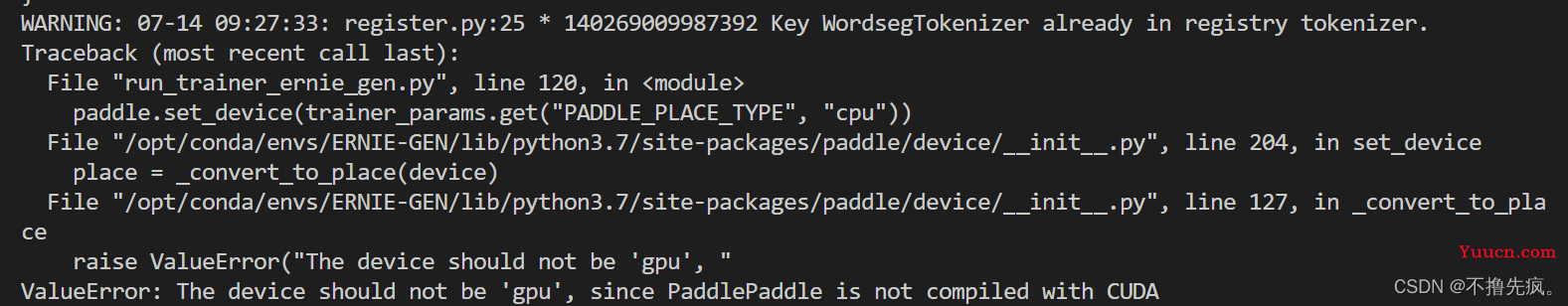 ValueError: The device should not be ‘gpu‘, since PaddlePaddle is not compiled with CUDA问题解决（Paddle）