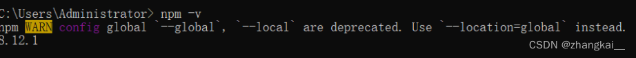 解决npm warn config global `--global`, `--local` are deprecated. use `--location=global` instead.